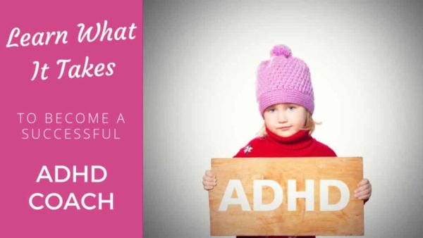 What it takes to become a Successful ADHD Coach - Coach Foundation