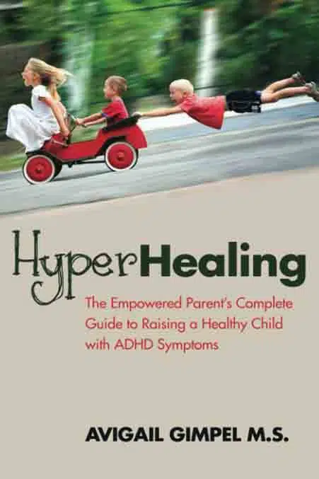 7. HyperHealing: The Empowered Parent’s Complete Guide to Raising a Healthy Child with ADHD Symptoms, by Avigail Gimpel - Coach Foundation