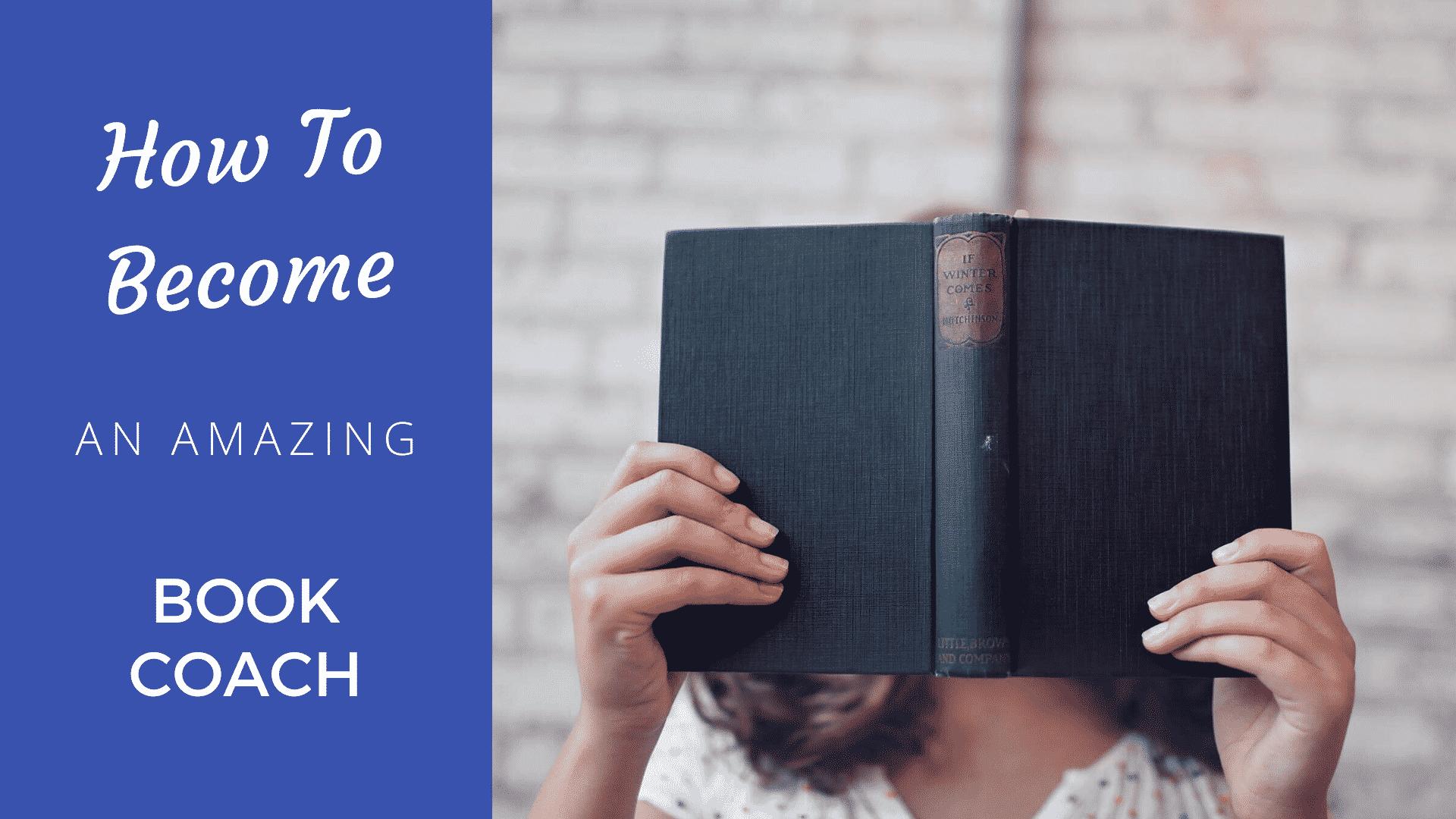 How to Become an Amazing Book Coach [2024 Edition] - Coach Foundation