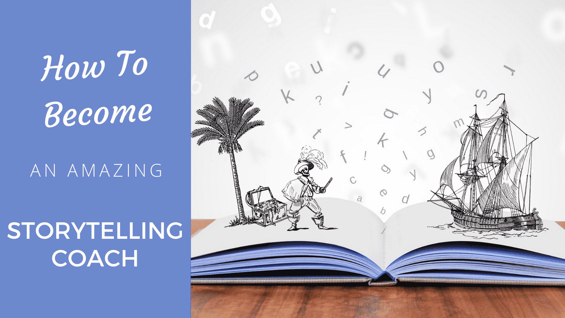 How to Become an Amazing Storytelling Coach [2026 Edition] - Coach Foundation