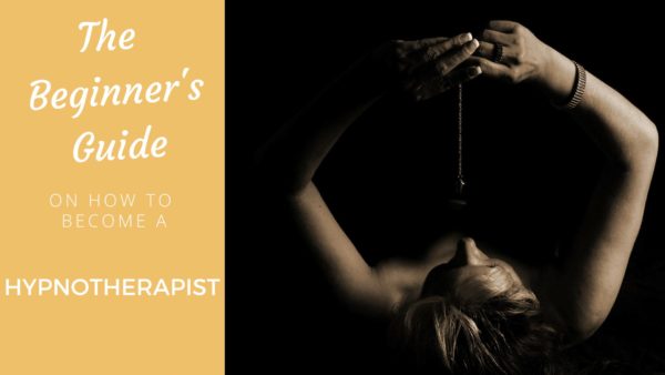 Beginner’s Guide on How to Become a Hypnotherapist - Coach Foundation