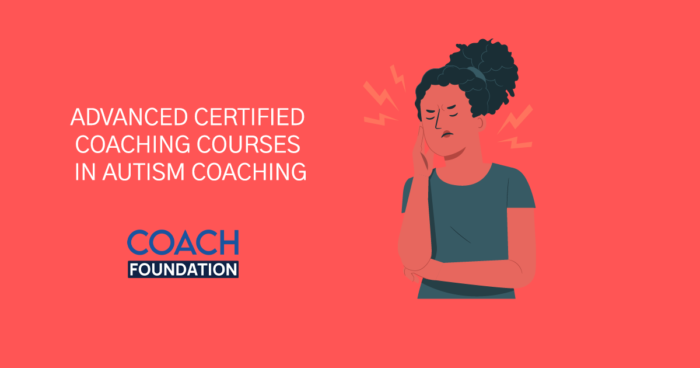 Advanced Certified Coaching Courses in Autism Coaching - Coach Foundation