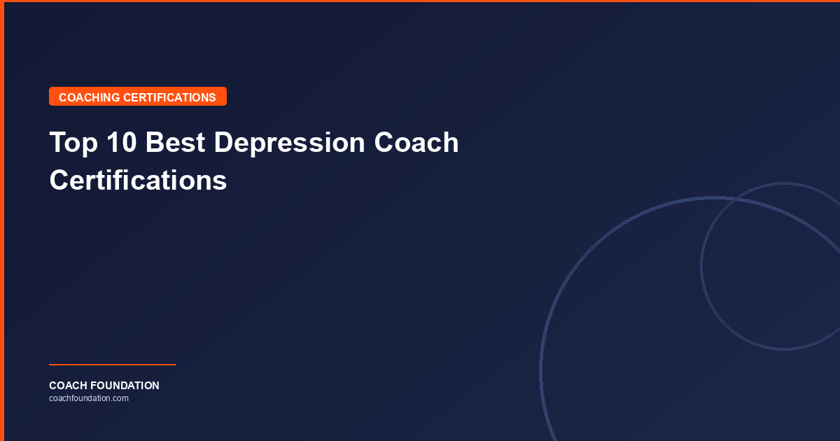 Top 10 Best Depression Coach Certifications - Coach Foundation