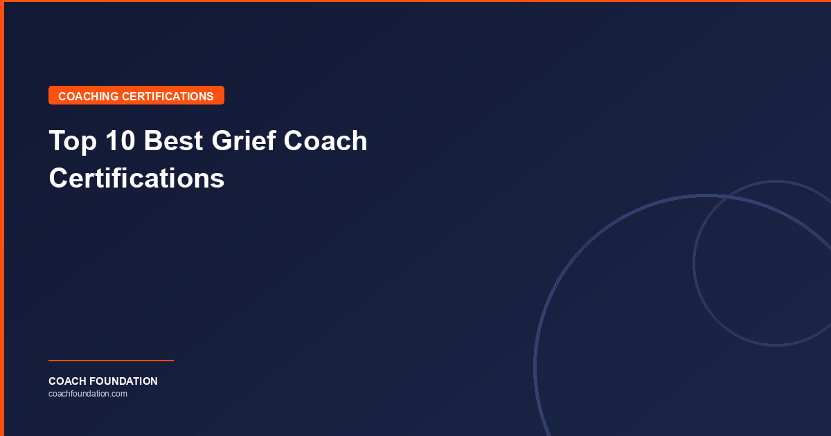 Top 10 Best Grief Coach Certifications - Coach Foundation