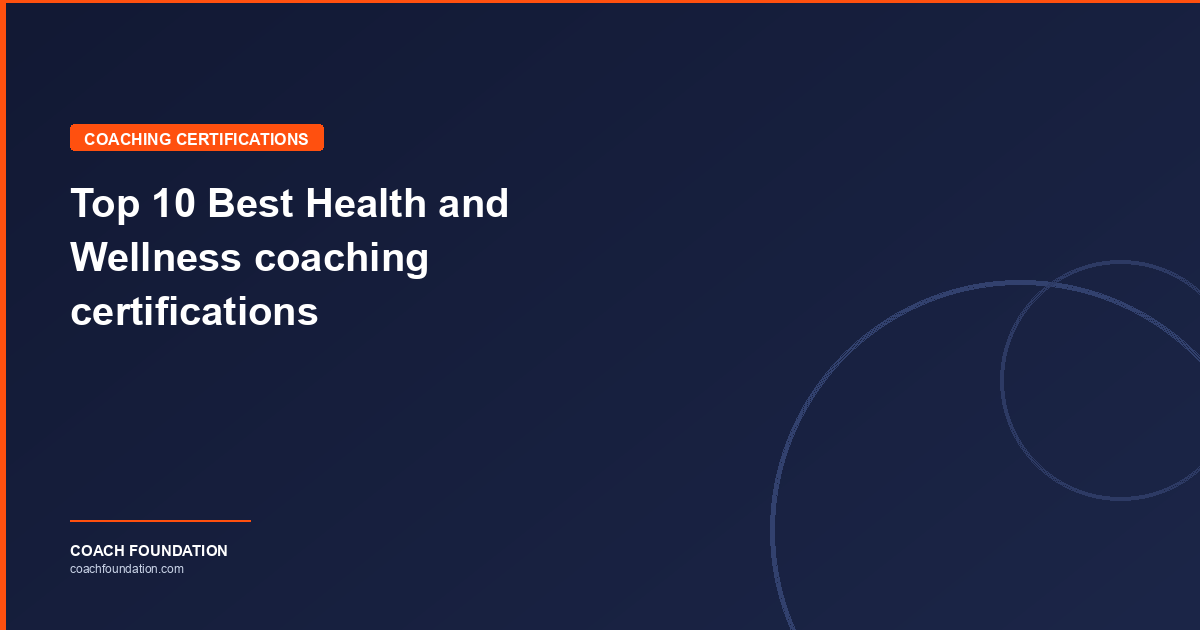 Top 10 Best Health and Wellness coaching certifications - Coach Foundation