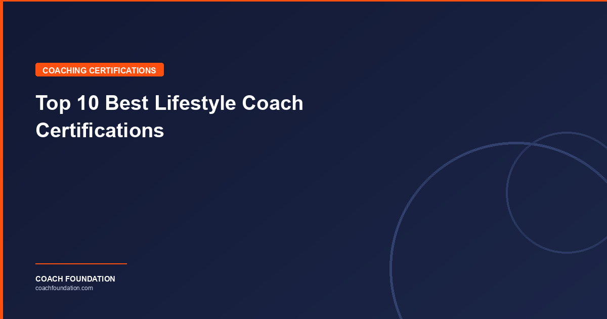 Top 10 Best Lifestyle Coach Certifications - Coach Foundation