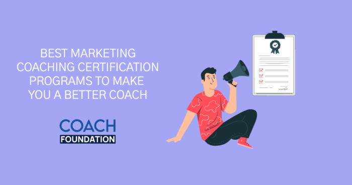 Best Marketing Coaching Certification Programs To Make You - Coach Foundation
