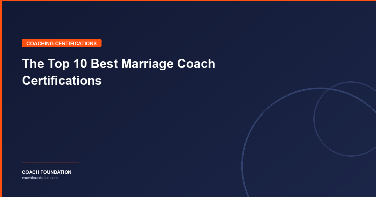The Top 10 Best Marriage Coach Certifications - Coach Foundation