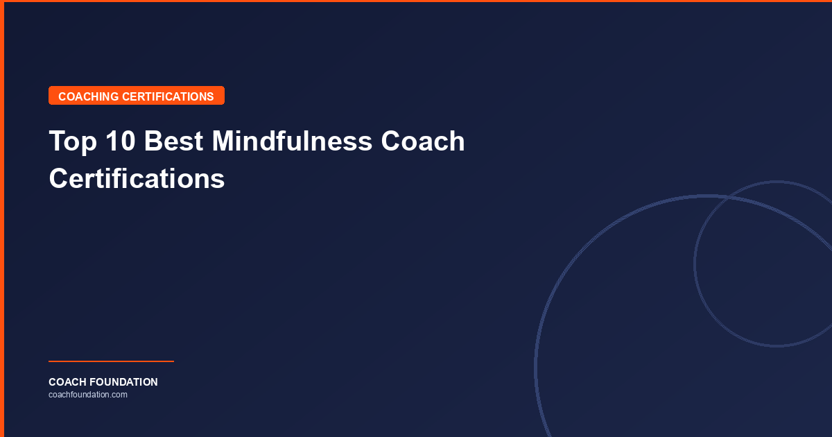 Top 10 Best Mindfulness Coach Certifications - Coach Foundation