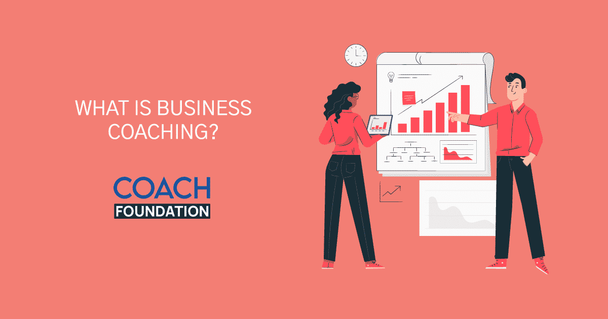 Business Coaching 101: Everything you need to know - Coach Foundation