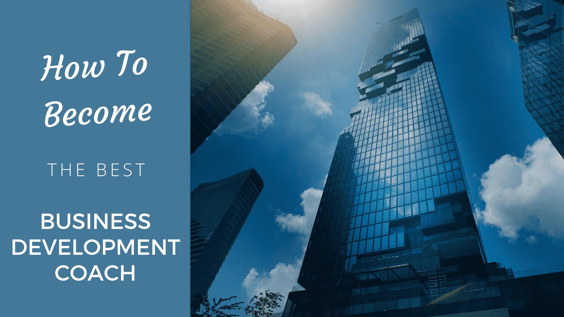 How to Become the Best Business Development Coach [2026 Edition] - Coach Foundation