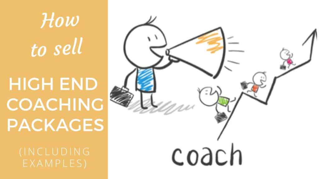 How To Sell High End Coaching Packages (including examples) - Coach Foundation