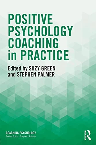 5. Positive Psychology Coaching in Practice - Coach Foundation