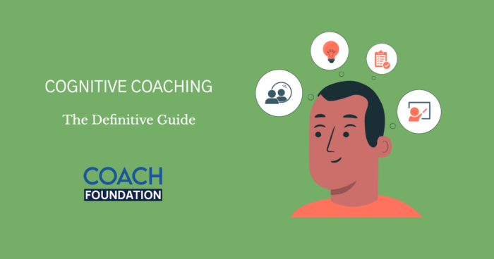 Cognitive Coaching [The Definitive Guide] - Coach Foundation