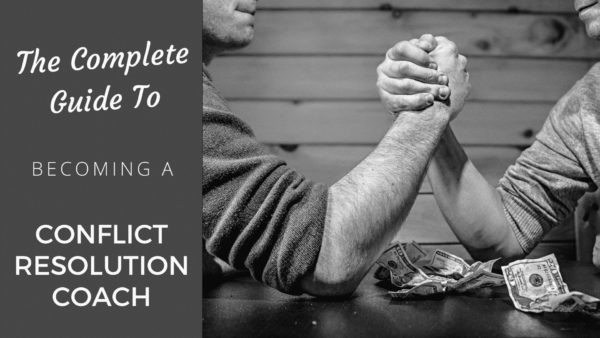 The Complete Guide to Conflict Resolution for Successful Coaches - Coach Foundation