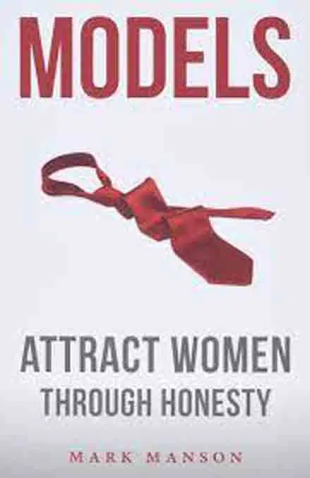 5. Models: Attract Women Through Honesty – Mark Manson - Coach Foundation
