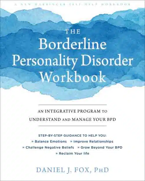 The Borderline Personality Disorder Workbook By Daniel J. Fox - Coach Foundation