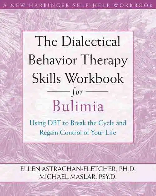 The Dialectical Behavior Therapy Skills Workbook For Bulimia By Ellen Astrachan Fletcher Michael Maslar - Coach Foundation