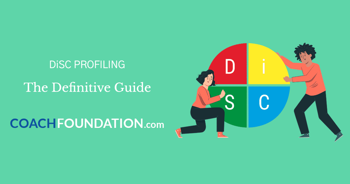 DiSC Profiling: The Definitive Guide - Coach Foundation