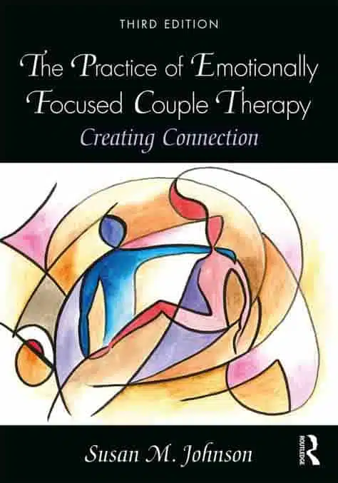 Practice Of Emotionally Focused Couple Therapy Creating Connection By Susan M. Johnson - Coach Foundation