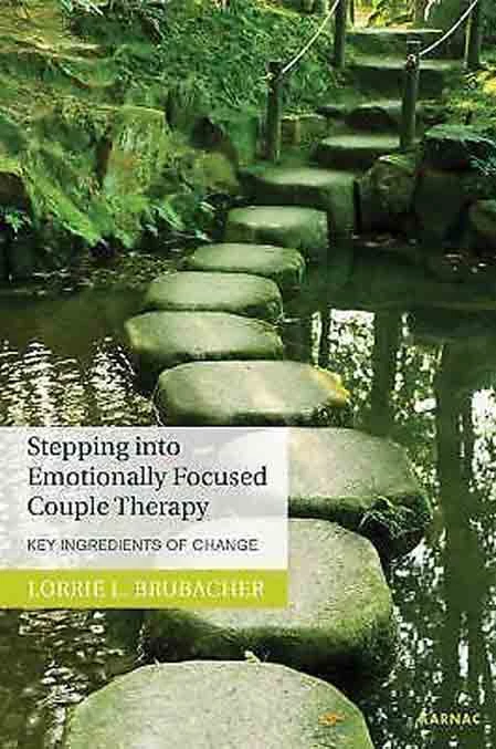 Stepping Into Emotionally Focused Couple Therapy By Lorrie L. Brubaker - Coach Foundation