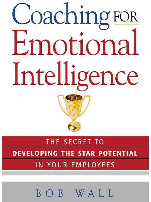 5. Coaching for Emotional Intelligence: The Secret to Developing the Star Potential in Your Employees: - Coach Foundation