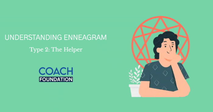 Enneagram Type 2: The Helper - Coach Foundation