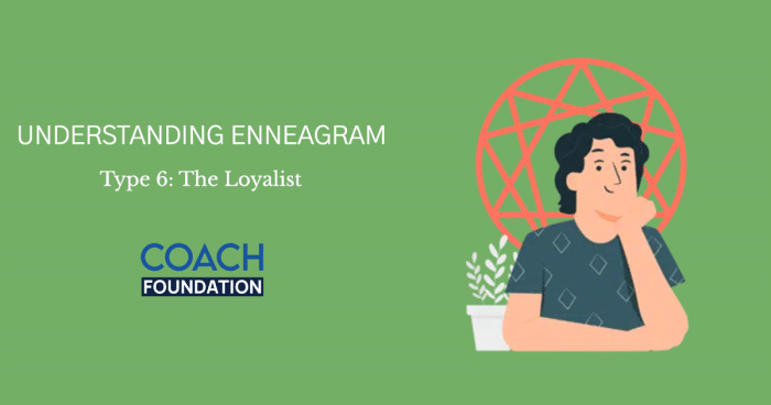ENNEAGRAM TYPE 6: The Loyalist - Coach Foundation