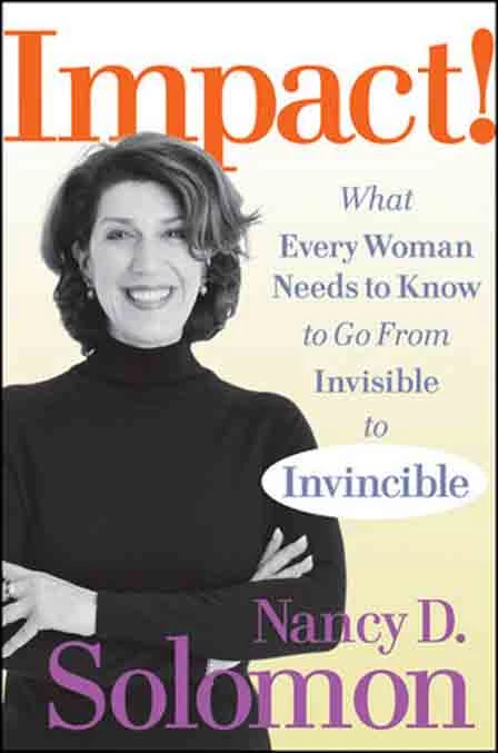 Impact What Every Woman Needs To Know To Go From Invisible To Invincible - Coach Foundation