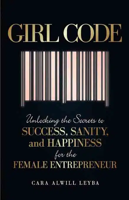 2. Girl Code: Unlocking the Secrets to Success, Sanity, and Happiness for the Female Entrepreneur By Cara Alwill Leyba - Coach Foundation