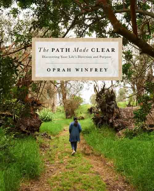 9. The Path Made Clear: Discovering Your Life’s Direction and Purpose Oprah Winfrey (FlatIron Books, 2019) - Coach Foundation