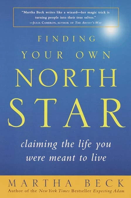 Finding Your Own North Star Claiming The Life You Were Meant To Live - Coach Foundation