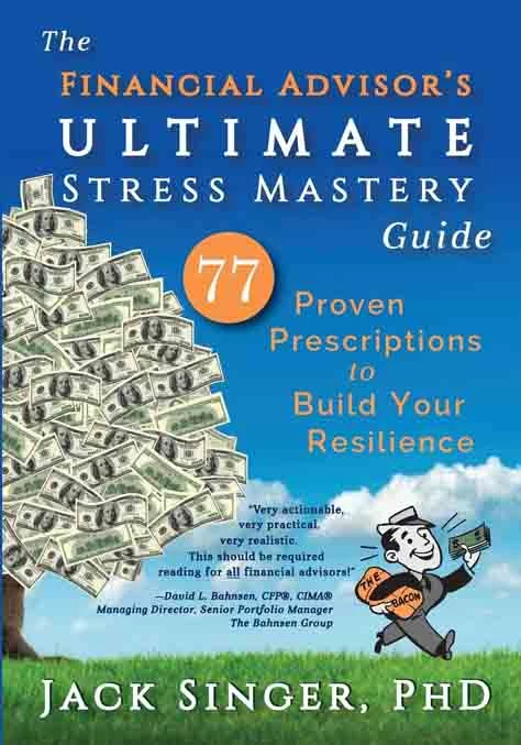 6. The Financial Advisor's Ultimate Stress Mastery Guide By Dr Jack Singer - Coach Foundation