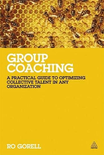 3. Group Coaching: A Practical Guide to Optimizing Collective Talent in Any Organization - Coach Foundation