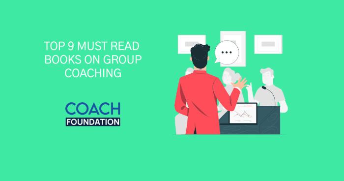 Top 9 Must Read Books On Group Coaching - Coach Foundation