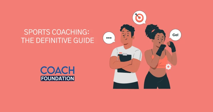 Sports Coaching: The Definitive Guide - Coach Foundation