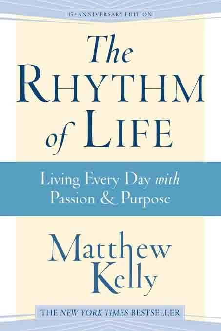 8.&nbsp;The Rhythm of Life&nbsp;by Matthew Kelly - Coach Foundation