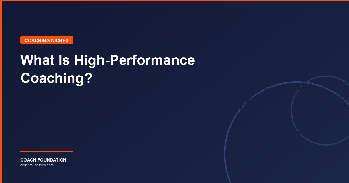 What Is High-Performance Coaching? - Coach Foundation