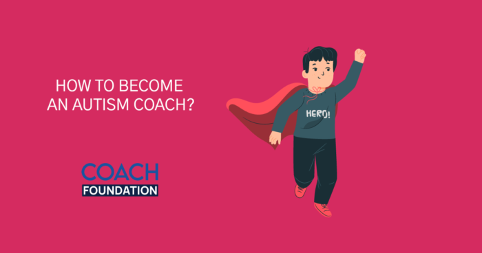 How To Become An Autism Coach? - Coach Foundation