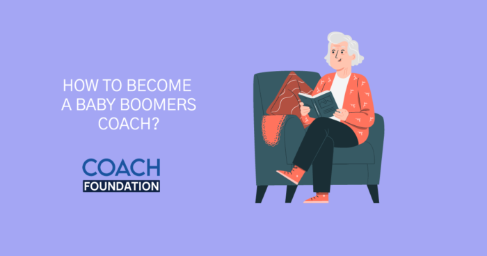 How to Become a Baby Boomers Coach? - Coach Foundation