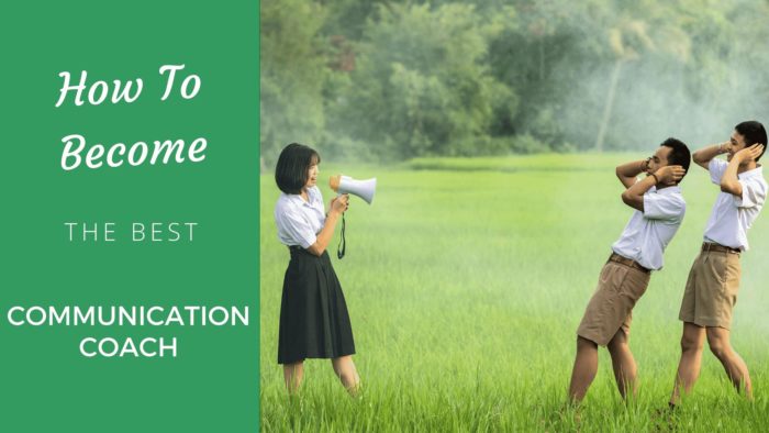 How to Become the Best Communication Coach [2024 Edition] - Coach Foundation