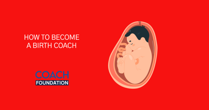 How To Become A Birth Coach? - Coach Foundation