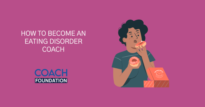How To Become An Eating Disorder Coach? - Coach Foundation