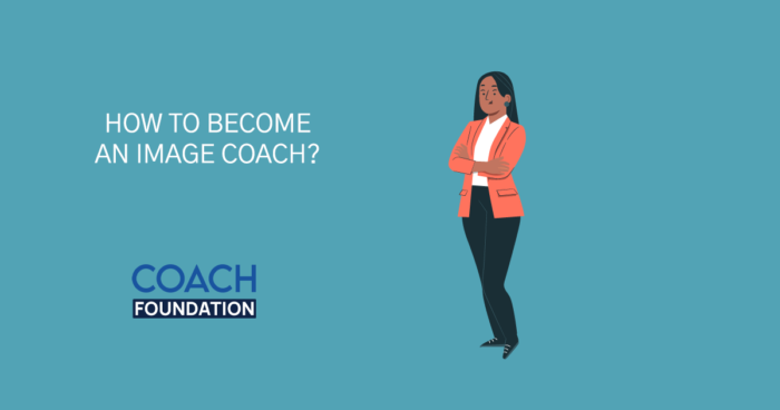 How To Become An Image Coach? - Coach Foundation