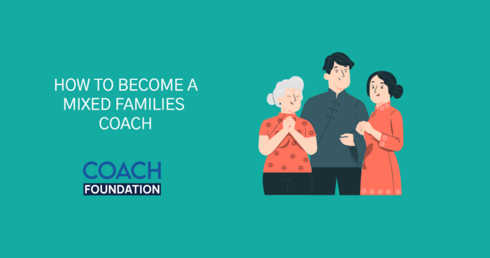 How to Become a Mixed Families Coach? - Coach Foundation