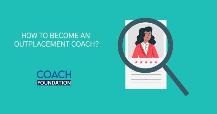 How to become an outplacement coach? - Coach Foundation