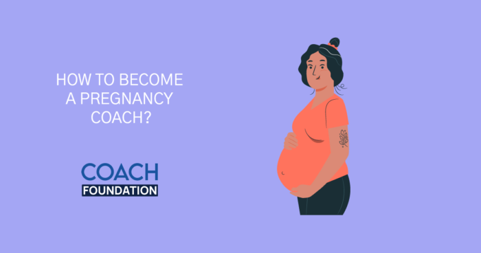 How To Become A Pregnancy Coach? - Coach Foundation