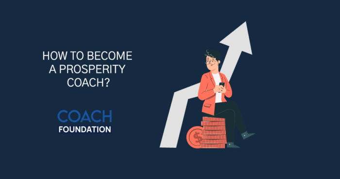 How To Become a Prosperity Coach? - Coach Foundation