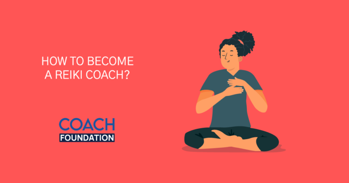 How to become a Reiki Coach? - Coach Foundation