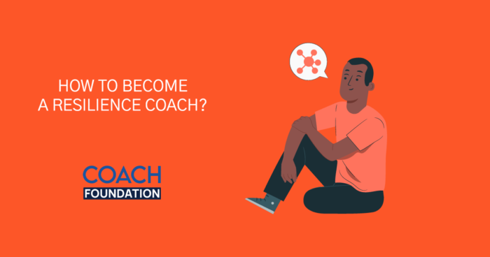 How to become a Resilience Coach? - Coach Foundation